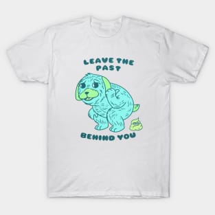 Leave The Past Behind You T-Shirt